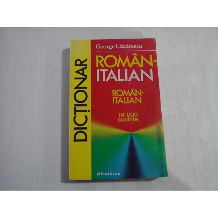 DICTIONAR ROMAN-ITALIAN - GEORGE LAZARESCU
